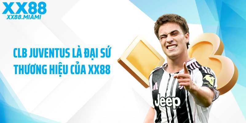 CLB Juventus là đại sứ thương hiệu của XX88