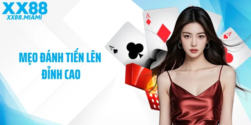 Mẹo Đánh Tiến Lên Đỉnh Cao Làm Chủ Ván Bài Hiệu Quả